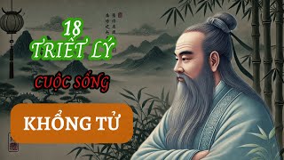 18 Triết Lý Tâm Đắc của KHỔNG TỬ  TRIẾT LÝ CUỘC SỐNG SỐNG SÁNG SUỐT [upl. by Kristyn]