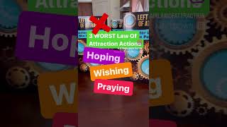 3 worst law of attraction actions Hoping praying and wishing only confirms that you don’t have it [upl. by Hodess]