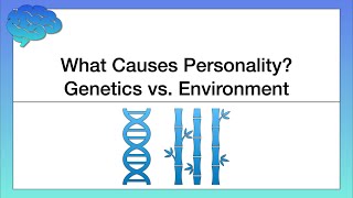 What Causes our Personality Genetics vs Environment [upl. by Herwig]