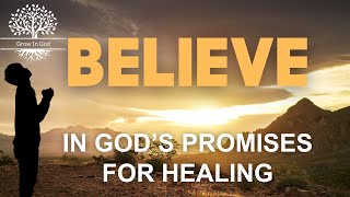 Believe in Gods Promises for your Healing [upl. by Ardnasella]