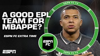 Which Premier League team should get Mbappe if things dont work out at Real Madrid  ESPN FC [upl. by Ruben]