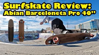 Surfskate Review Abian Barceloneta Pro 40quot [upl. by Uyekawa]