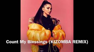 ENISA  Count My Blessings KIZOMBA REMIX by DJ Nandes [upl. by Ciprian]