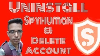 uninstall spyhuman amp Delete account [upl. by Odnama]