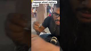 luggage wheel replace video লাগেজ মেরামতের জন্য যোগাযোগ করুন 📞01676368121 🧳💼🎒 [upl. by Onaivatco]