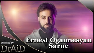 Ernest Ogannesyan  Sarne Remix by DrAiD [upl. by Ybbed183]