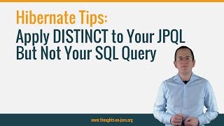 Hibernate Tip Apply DISTINCT to Your JPQL But Not Your SQL Query [upl. by Anglim]