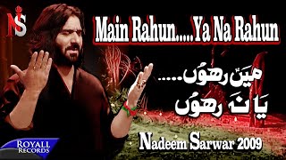 Nadeem Sarwar  Main Rahun Ya Na Rahun  2009 [upl. by Alyhc]