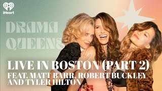 LIVE IN BOSTON Part 2 feat Matt Barr Robert Buckley and Tyler Hilton  Drama Queens [upl. by Ardnauq458]