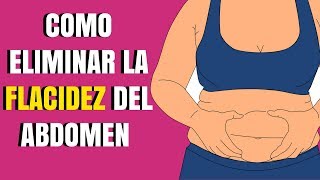 Como eliminar la flacidez del abdomen  Eliminar piel flácida del vientre [upl. by Aggarwal]