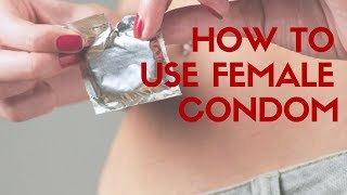 HOW TO USE FEMALE CONDOM [upl. by Platus]