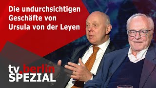 tvberlin Spezial  Die undurchsichtigen Geschäfte von Ursula von der Leyen [upl. by Nosittam610]