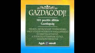 Gazdagodj 101 pozitív állítás – 0103 – Gazdagság 1 rész [upl. by Hazem18]