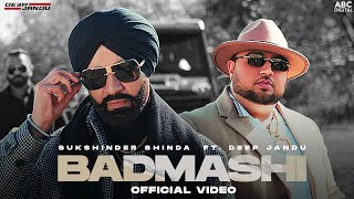 BADMASHI  Sukshinder Shinda Ft Deep Jandu Official Music Video  New Punjabi Song 2023 [upl. by Kelcey]