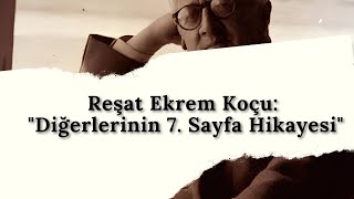 Reşat Ekrem Koçu quotDiğerlerinin 7 Sayfa Hikayesiquot [upl. by Barret205]