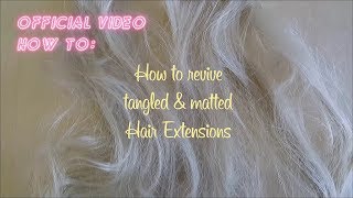 TalkHairCouture How to REVIVE tangled amp matted hair extensions [upl. by Sil]