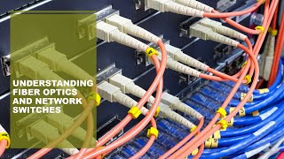 Understanding fiber optics and network switches [upl. by Nytnerb274]