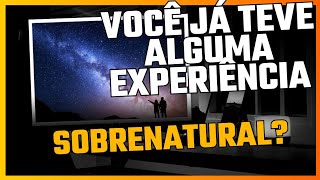 RELATO DE MINHAS EXPERIÊNCIAS SOBRENATURAIS [upl. by Livi]