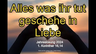 Alles was ihr tut geschehe in Liebe  Lied zur Jahreslosung 2024 [upl. by Adiam754]