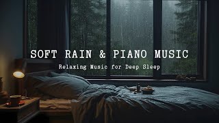 FALL INTO SLEEP INSTANTLY  Relaxing Piano Music with Rain Sounds Outside the Bedroom for Sleeping [upl. by Francesco]