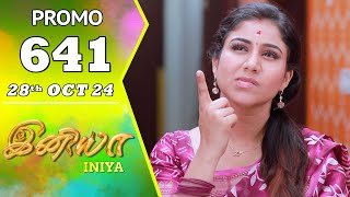 INIYA Serial  Episode 641 Promo  இனியா  Alya Manasa  Saregama TV Shows Tamil [upl. by Alor]