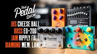 Boss EQ200 JHS Cheese Ball JAM Ripply Fall Diamond Memory Lane Jr – That Pedal Show [upl. by Paris]