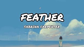 Feather  Sabrina Carpenter  Lyrics [upl. by Judd]