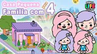 Casa Pequena Família com 4 Toca House Toca Life World Toca Boca [upl. by Samp]