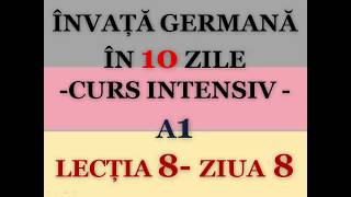 Invata germana in 10 zile  CURS INTENSIV A1  LECTIA 8 [upl. by Midas501]