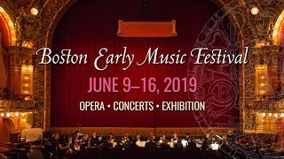 Boston Early Music Festival  June 916 2019 [upl. by Urbannal]