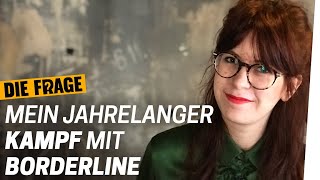 Borderline Mein Leben mit psychischer Erkrankung  Muss ich Angst vor der Psychiatrie haben Update [upl. by Giustina]