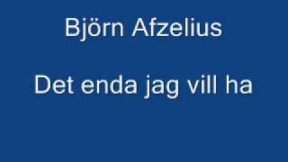 Björn Afzelius  Det enda jag vill ha [upl. by Skiba]