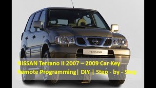 NISSAN Terrano II 2007 – 2009 Car Key Remote Programming DIY  Step  by  Step [upl. by Nniuqal]