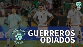 Guerreros Odiados Selección Mexicana  Apuntes de Rabona [upl. by Averell]