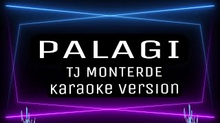 PALAGI  TJ Monterde  KARAOKE [upl. by Seugirdor766]