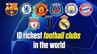 Top  10 richest Football Clubs in the world 20222023 [upl. by Malarkey233]