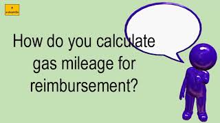 How Do You Calculate Gas Mileage For Reimbursement [upl. by Birecree]