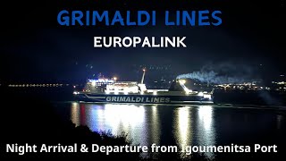 GRIMALDI LINES  EUROPALINK  Night Arrival amp Departure from Igoumenitsa Port Greece [upl. by Lebana]