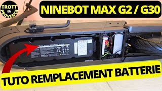 TUTO REMPLACEMENT BATTERIE  NINEBOT MAX G2 OU MAX G30 TROTTINETTE ÉLECTRIQUE SEGWAY [upl. by Peonir]