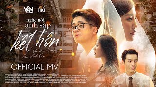 NGHE NÓI ANH SẮP KẾT HÔN  VĂN MAI HƯƠNG ft BÙI ANH TUẤN OFFICIAL MV [upl. by Raphaela311]