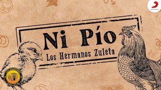 Ni Pío Los Hermanos Zuleta  Letra Oficial [upl. by Ocsicnarf182]