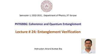 Coherence and Quantum Entanglement Lecture  24 Entanglement Verification [upl. by Petey823]