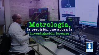 Metrología la precisión que apoya la investigación forense [upl. by Yelkao]