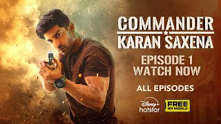 Commander Karan Saxena  Episode 1  Gurmeet Choudhary  DisneyPlus Hotstar [upl. by Pain344]