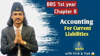 Accounting for Current Liabilities  BBS 1st Year Account Chapter 8  full class [upl. by Anawaj]