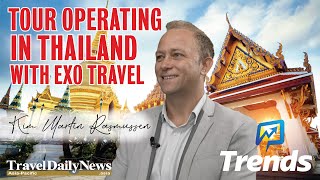 Trends Ep 42 Kim Martin Rasmussen EXO Travel Thailand [upl. by Artcele]