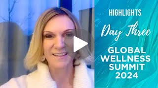 Global Wellness Summit 2024 Day Three [upl. by Grane60]