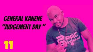 General Kanene  Judgement Day [upl. by Anale552]