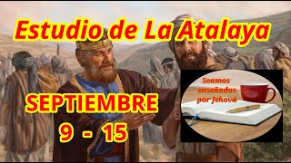 Estudio de La Atalaya Semana Septiembre 9  15 [upl. by Ashraf185]