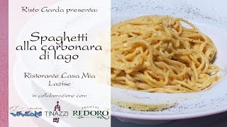 Spaghetti alla carbonara di lago  Ristorante Casa Mia [upl. by Aramanta33]